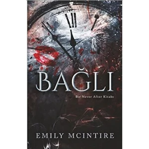 Bağlı: Bir Never After Kitabı - Emily Mcintire