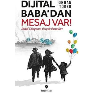 Dijital Baba’dan Mesaj Var! - Orhan Toker
