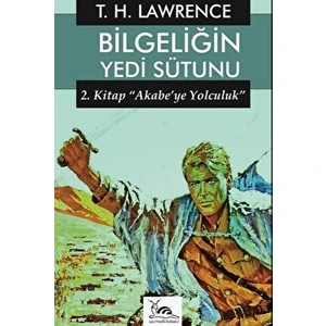 Bilgeliğin Yedi Sütunu 2 / Akabe'ye Yolculuk