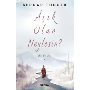 Aşık Olan Neylesin? - Serdar Tuncer