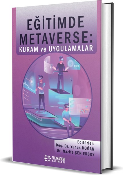 Egitimde Metaverse: Kuram ve Uygulamalar (Ciltli) -Yunus Doğan - Nazife Şen Ersoy
