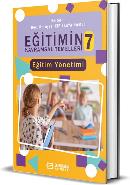 Eğitimin Kavramsal Temelleri-7: Eğitim Yönetimi (Ciltli) - Aysel Kızİlkaya Namlı