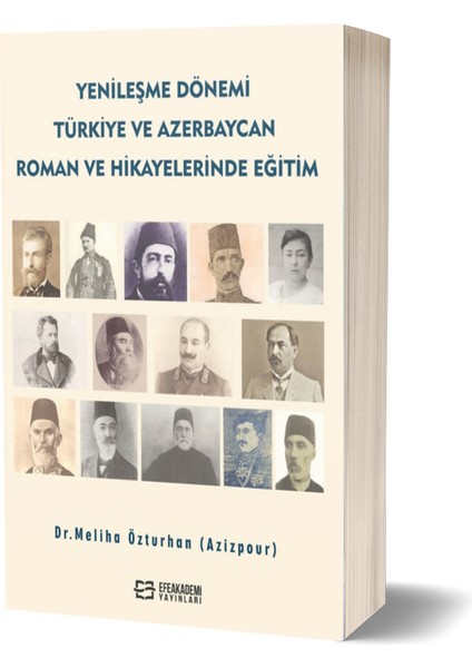 Yenileşme Dönemi Türkiye ve Azerbaycan Roman ve Hikayelerinde Eğitim - Meliha Özturhan (Azizpour)
