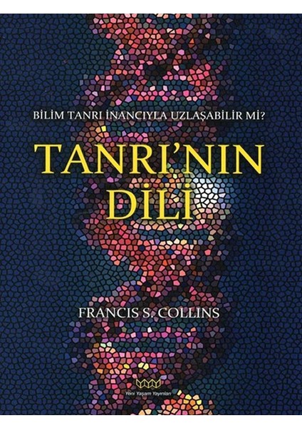 Tanrı'nın Dili (Ciltli) Bilim Tanrı Inancıyla Uzlaşabilir Mi? -  Francis Collins