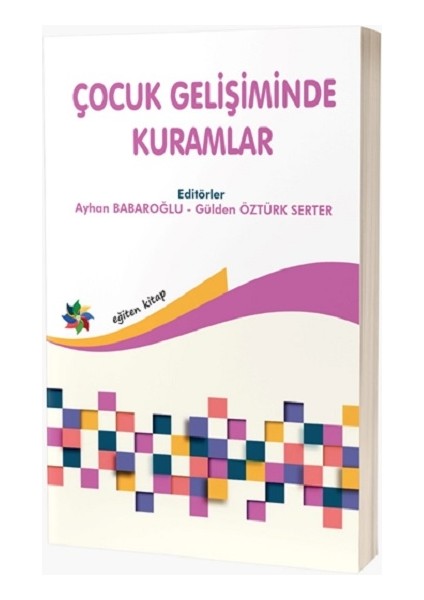 Çocuk Gelişiminde Kuramlar - Ayhan Barbaroğlu - Gülden Öztürk Serter