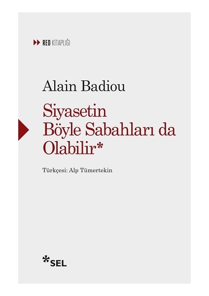 Siyasetin Böyle Sabahları Da Olabilir - Alain Badiou