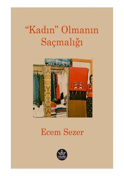 “ Kadın ” Olmanın Saçmalığı - Ecem Sezer