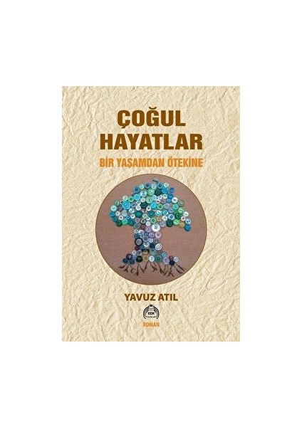 Çoğul Hayatlar - Bir Yaşamdan Ötekine