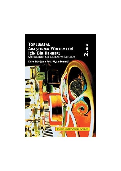 Toplumsal Araştırma Yöntemleri Için Bir Rehber: Gereklilikler, Sınırlılıklar ve Incelikler