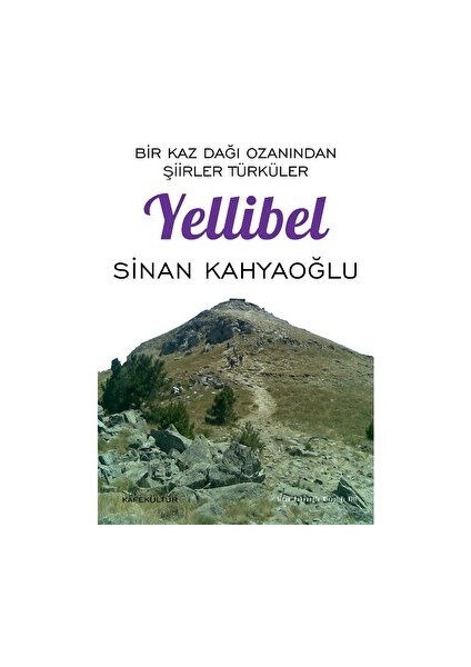 Bir Kaz Dağı Ozanından Şiirler Türküler - Yellibel
