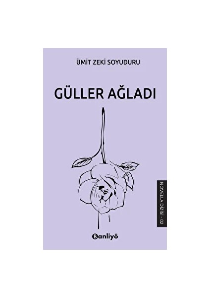 Güller Ağladı