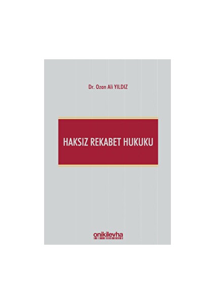 Haksız Rekabet Hukuku (Türk Ticaret Kanunu M. 54-63 Şerhi)