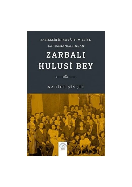 Balıkesir’in Kuva-Yı Milliye Kahramanlarından Zarbalı Hulusi Bey