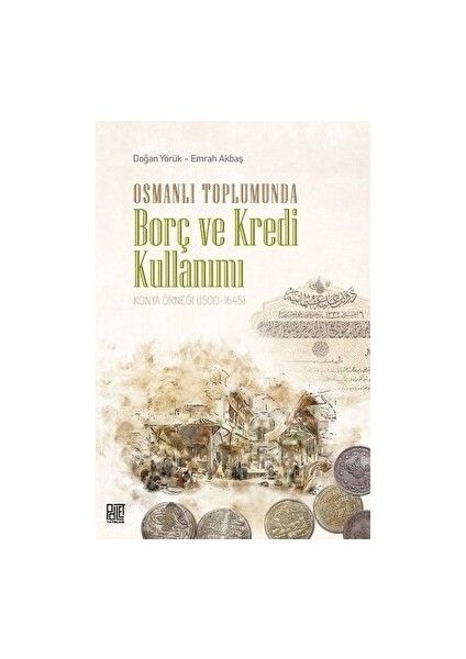 Osmanlı Toplumunda Borç ve Kredi Kullanımı