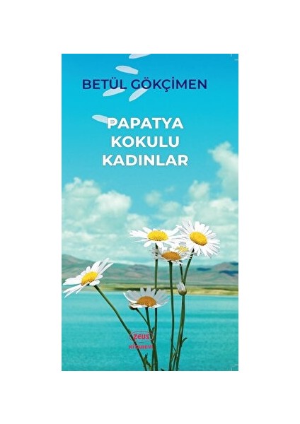 Papatya Kokulu Kadınlar