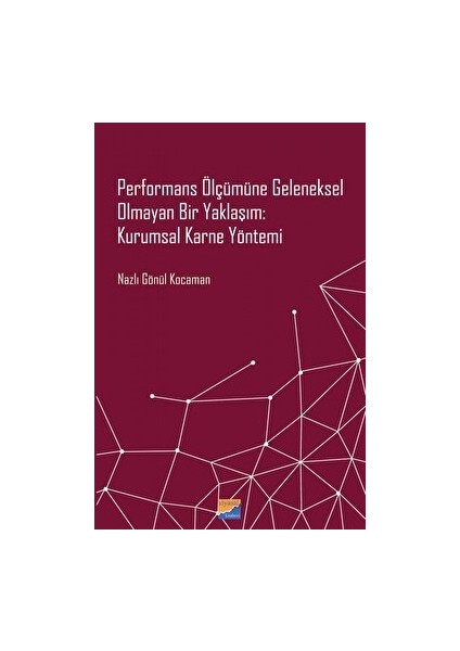 Performans Ölçümüne Geleneksel Olmayan Bir Yaklaşım: Kurumsal Karne Yönetimi
