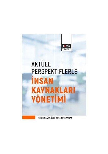 Aktüel Perspektiflerle Insan Kaynakları Yönetimi