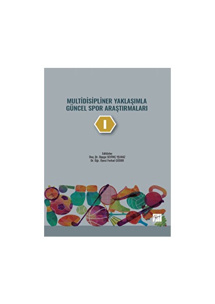 Multidisipliner Yaklaşımla Güncel Spor Araştırmaları - 1