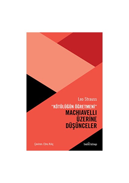 Kötülüğün Öğretmeni Machiavelli Üzerine Düşünceler