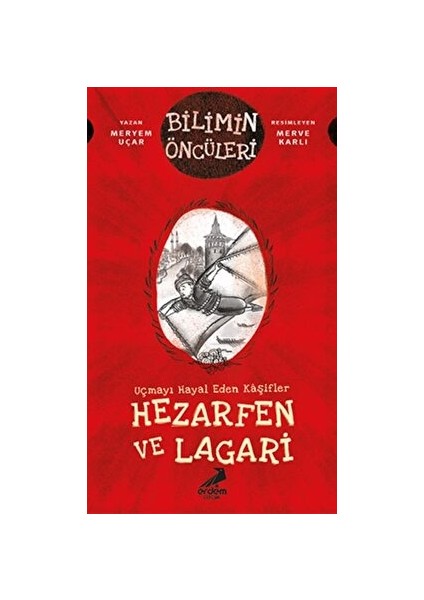 Uçmayı Hayal Eden Kaşifler: Hezarfen ve Lagari