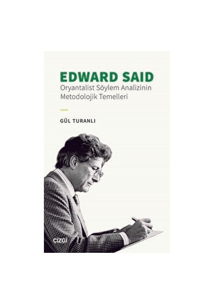 Edward Said - Oryantalist Söylem Analizinin Metodolojik Temelleri