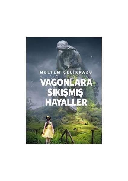 Vagonlara Sıkışmış Hayaller