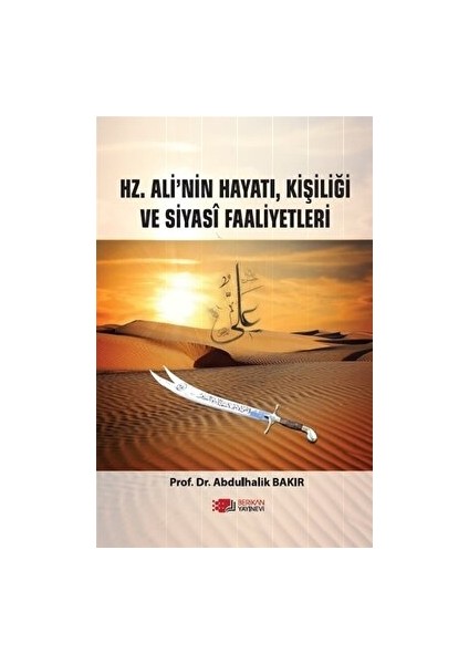 Hz. Ali’nin Hayatı, Kişiliği ve Siyasi Faaliyetleri