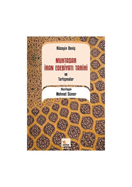 Muhtasar Iran Edebiyatı Tarihi ve Tartışmalar / Hüseyin Daniş