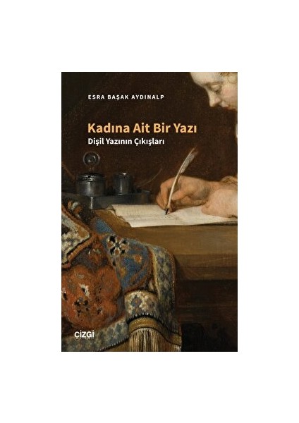 Kadına Ait Bir Yazı - Dişil Yazının Çıkışları