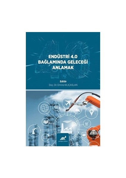 Endüstri̇ 4.0 Bağlamında Geleceği̇ Anlamak