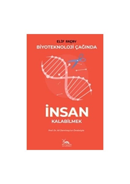 Biyoteknoloji Çağında Insan Kalabilmek