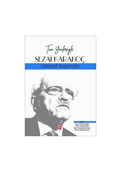 Tüm Yönleriyle Sezai Karakoç - Edebiyat Düşüncesi - Kemal Şamlıoğlu