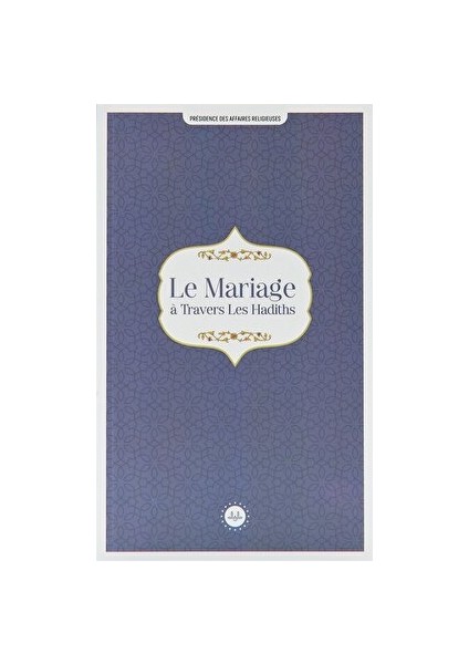 Le Mariage A Travers Les Hadiths (Hadislerle Evlilik) Fransızca