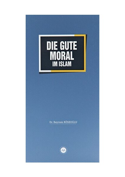 Die Gute Moral Im Islam