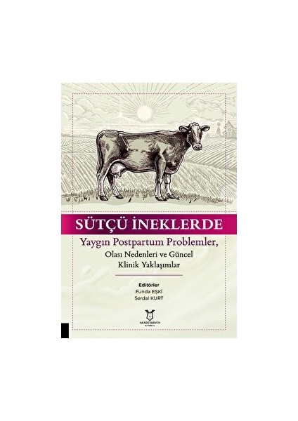 Sütçü Ineklerde Yaygın Postpartum Problemler, Olası Nedenleri ve Güncel Klinik Yaklaşımlar