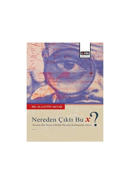 Nereden Çıktı Bu x ?