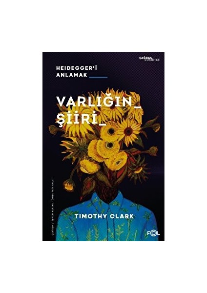 Varlığın Şiiri –heidegger’i Anlamak–