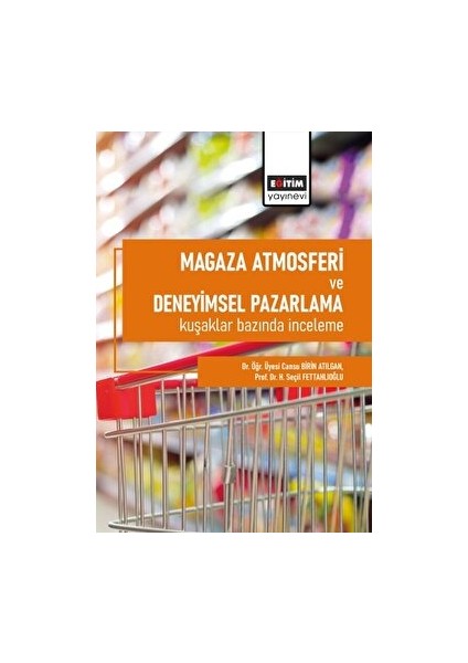 Mağaza Atmosferi ve Deneyimsel Pazarlama Kuşaklar Bazında Inceleme