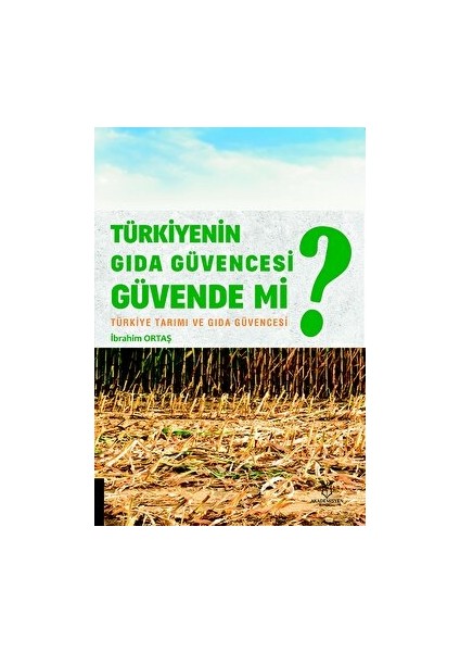 Türkiyenin Gıda Güvencesi Güvende Mi?
