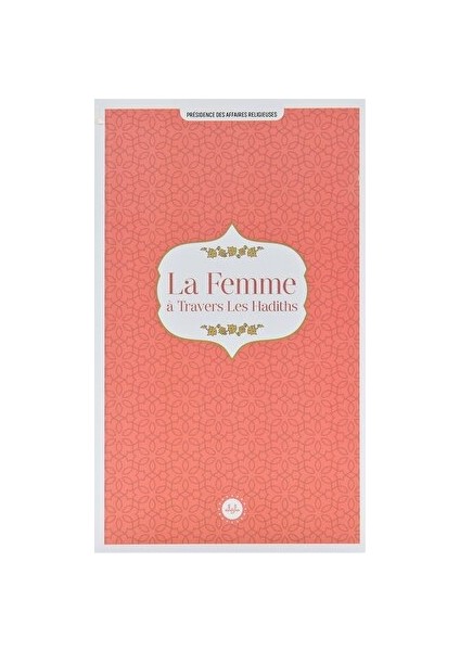La Femme A Travers Les Hadiths (Hadislerle Kadın) Fransızca