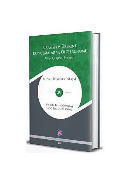 Narsisizm Üzerine Konuşmalar ve Olgu Sunumu