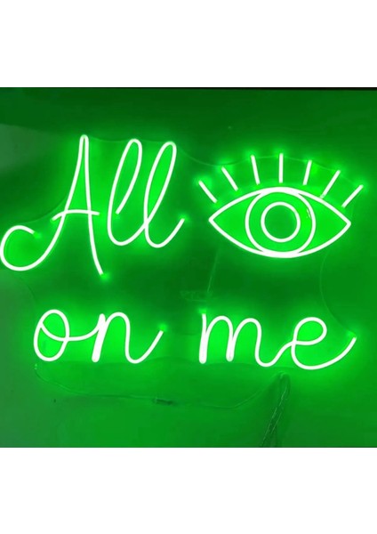 All On Me Neon LED TABELA50X32 cm