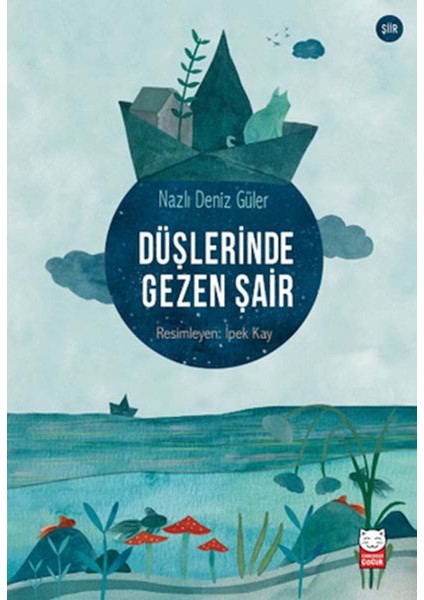 Düşlerinde Gezen Şair - Nazlı Deniz Güler