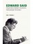 Edward Said - Oryantalist Söylem Analizinin Metodolojik Temelleri 1