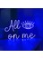 All On Me Neon LED TABELA50X32 cm 2