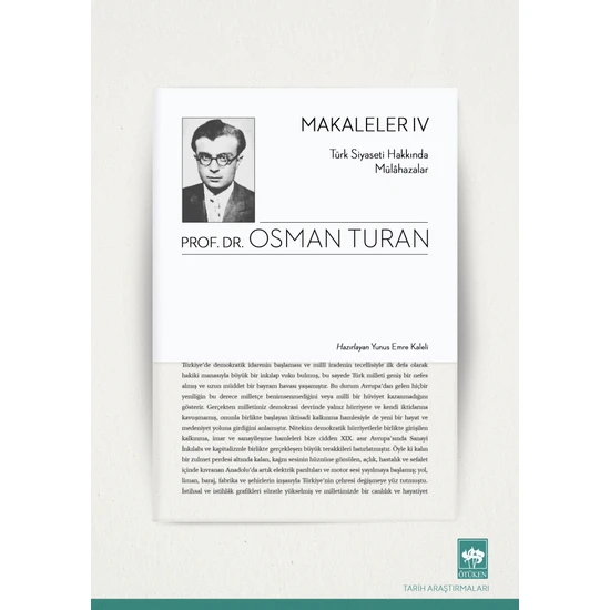 Makaleler 4 - Türk Siyaseti Hakkında Mülahazalar - Osman Turan