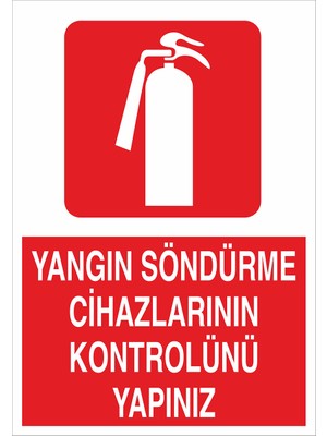 hepenuygun Iş Güvenliği Levhası - Yangın Söndürme Cihazlarının Kontrolünü Yapınız