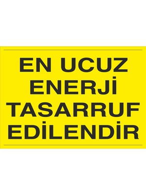 hepenuygun Iş Güvenliği Levhası - En Ucuz Enerji Tasarruf Edilendir