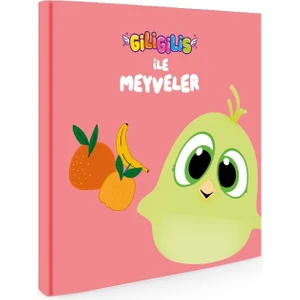 Giligilis ile Meyveler - Hüseyin Şimşek