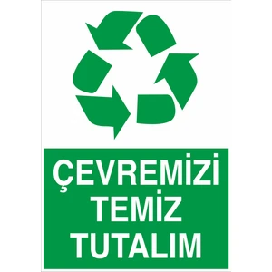 Iş Güvenliği Levhası - Çevremizi Temiz Tutalım